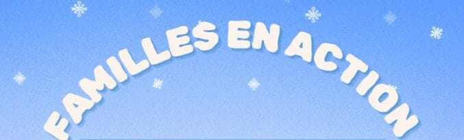 Famille en action / Families in Action